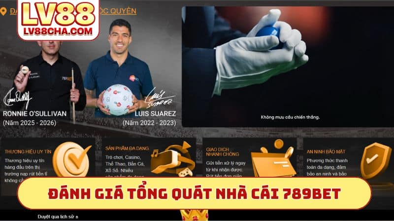 Đánh giá tổng quát nhà cái 789bet